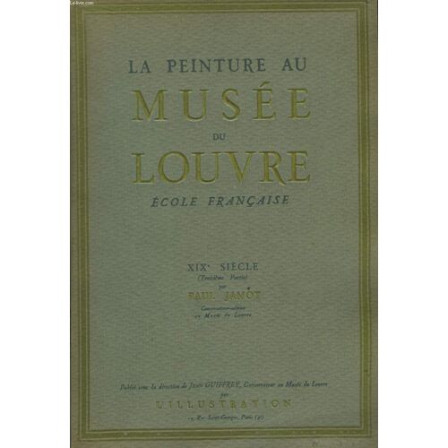 La Peinture Au Musée Du Louvre. Ecole Française. Xixe Siècle, 3ème Partie