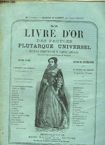 Le Livre D'or Des Peuples Plutarque Universel. Livraison N°36 : Jeanne D'albret, Par Taxile Delord