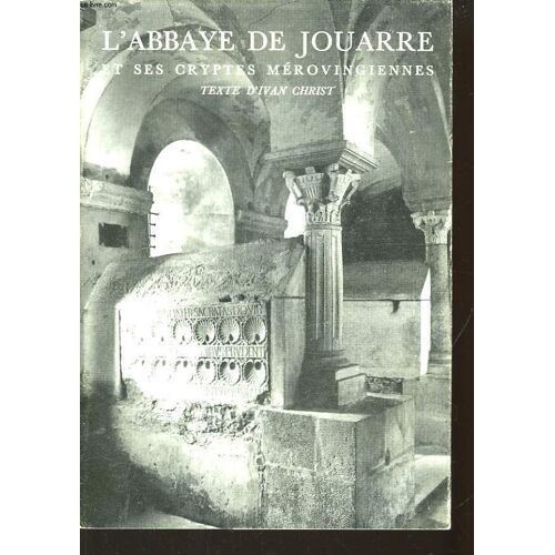 Les Cryptes Mérovingiennes De L'abbaye De Jouarre