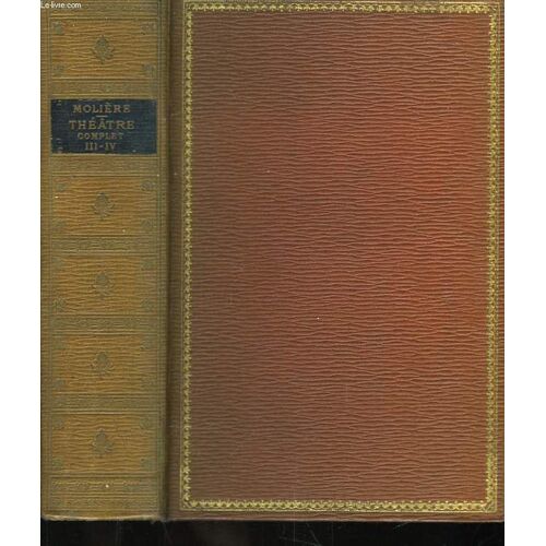 Théâtre Complet. Tomes Iii Et Iv, En Un Seul Volume