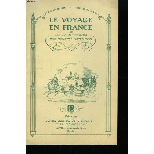 Le Voyage En France, Ou Les Livres Nécessaires Pour Connaitre Notre Pays