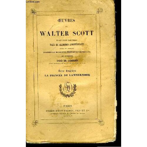 Oeuvres De Walter Scott. Tome Xiii : La Fiancée De Lammermoor