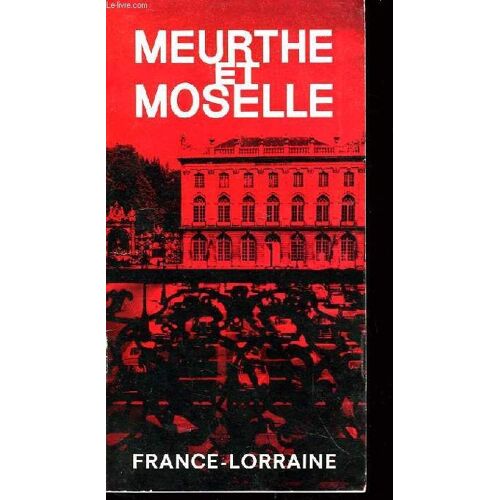 Guide Touristique. Meurthe Et Moselle