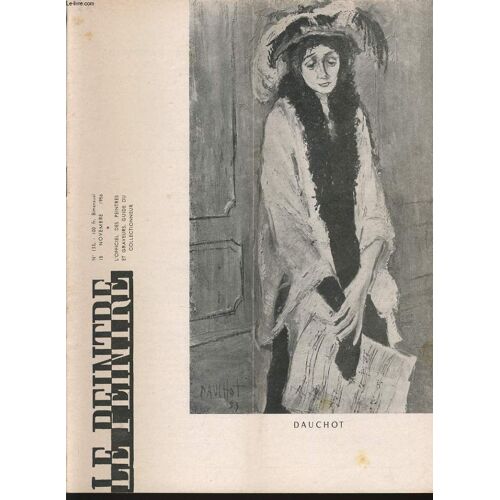Le Peintre L'officiel Des Peintres Et Graveurs - Guide Du Collectionneur Bi Mensuel N°133 : Dauchot, Cezanne, De Toutes Les Couleurs, Charmeur De Serpents, Léonard De Vinci, Une Seconde ...