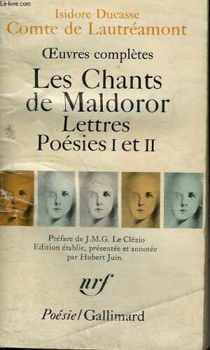 Oeuvres Completes. Les Chants De Maldoror. Lettres Poesies I Et Ii. Collection : Poesie