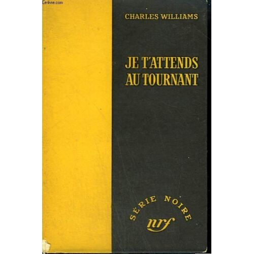 Je T'attends Au Tournant. ( Hell Hath No Fury). Collection : Serie Noire Sans Jaquette N° 246