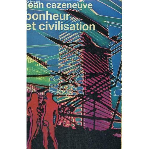 Bonheur Et Civilisation. Collection : Idees N° 117