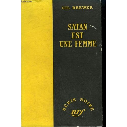 Satan Est Une Femme. ( Satan Is A Woman). Collection : Serie Noire Sans Jaquette N° 199