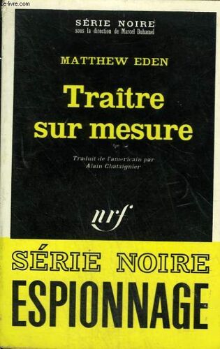 Traitre Sur Mesure. Collection : Serie Noire N° 1381