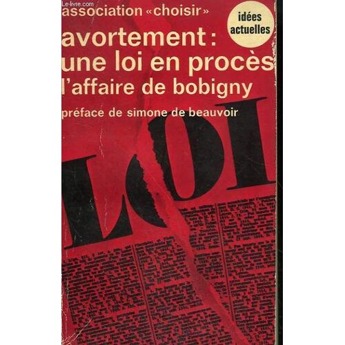 Avortement : Une Loi En Proces. L'affaire De Bobigny. Collection : Idees N° 283