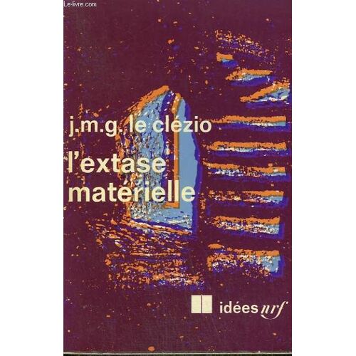 L'extase Materielle. Collection : Idees N° 239