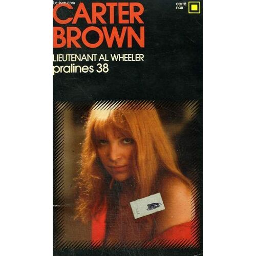 Lieutenant Al Wheeler. Pralines 38. Collection : Carre Noir N° 238