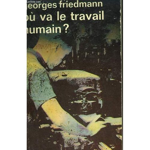 Ou Va Le Travail Humain ? Collection : Idees N° 131