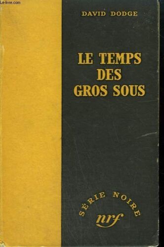 Le Temps Des Gros Sous. ( Death And Taxes). Collection : Serie Noire Sans Jaquette N° 59