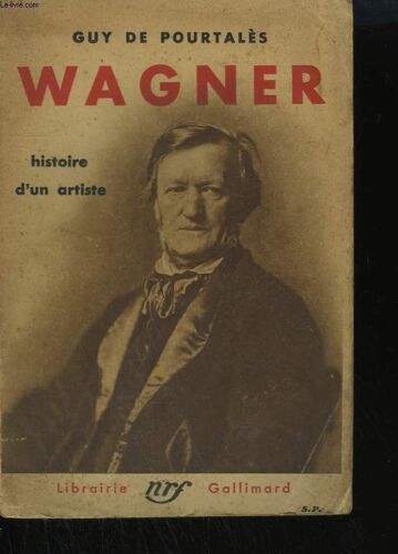 Wagner. Histoire D'un Artiste