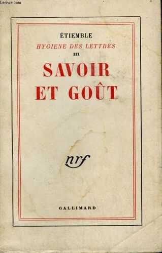 Hygiene Des Lettres Tome Iii. Savoir Et Gout