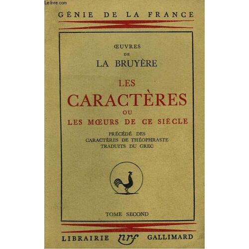Oeuvres De La Bruyere. Les Caracteres Ou Les Moeurs De Ce Siecle Precede Des Caracteres De Theophraste. Tome 2