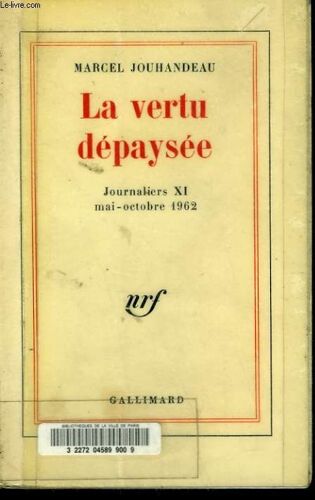 La Vertu Depaysee. Journaliers Xi . Mai-Octobre 1962