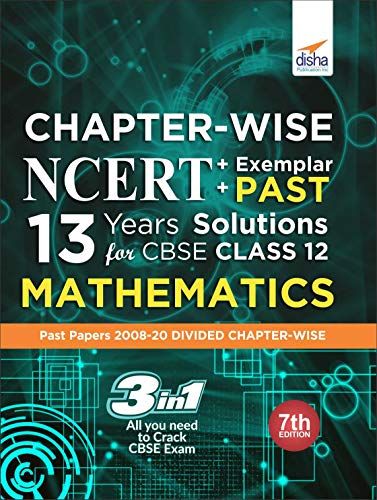 Chapter-Wise Ncert + Exemplar + Past 13 Years Solutions For Cbse Class 12 Mathematics 7th Edition
