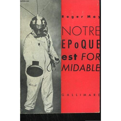 Notre Epoque Est Formidable
