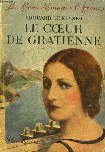 Le Coeur De Gratienne. Collection : Les Bons Romans N° 13