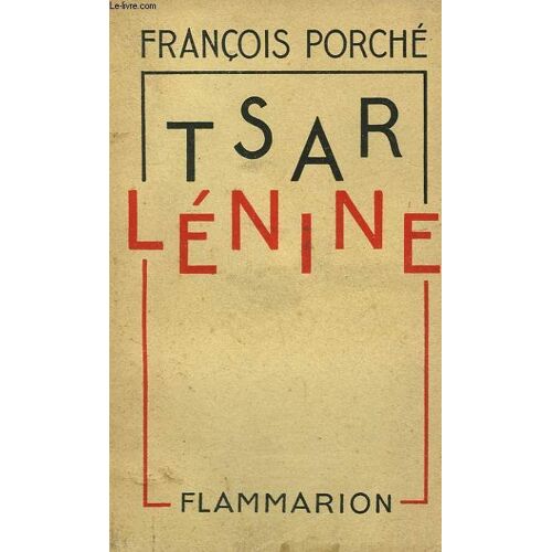 Tsar Lenine. Mystere En Trois Actes Et Un Epilogue