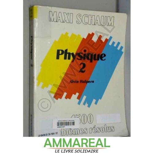 Physique. Tome 2, 1500 Problèmes Résolus