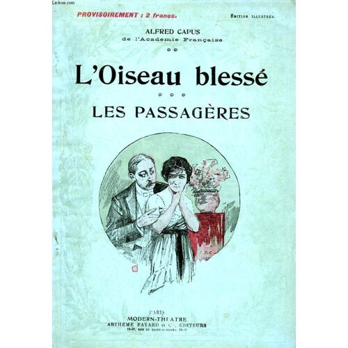 L'oiseau Blesse Suivi De Les Passageres