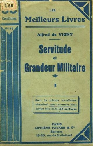 Servitude Et Grandeur Militaire. Tome 1. Collection : Les Meilleurs Livres N° 118