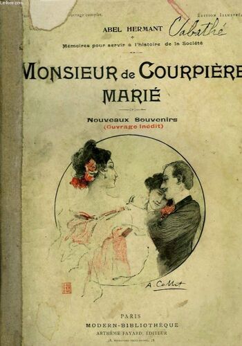 Monsieur De Courpiere Marie. Nouveaux Souvenirs ( Ouvrage Inedit ). Collection Modern Bibliotheque