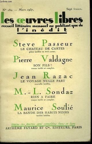 Les Oeuvres Libres N° 189. Le Chateau De Cartes Par Steve Passeur Suivi De Son Fils? Par Pierre Valdagne Suivi De Le Voyage Nulle Part Par Jean Razac Suivi De Rien A Faire Par M.-L. Sondaz