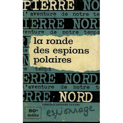 L'aventure De Notre Temps N° 23 . La Ronde Des Espions