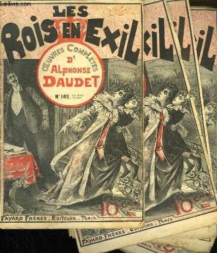 Lot De 9 Fascicules. Les Rois En Exil. Oeuvres Completes D'alphonse Daudet. N°103 Au N°111