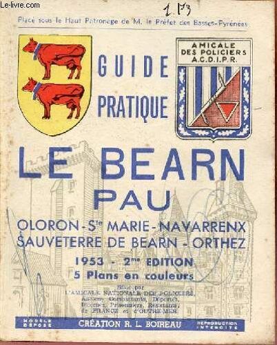 Guide Pratique Le Béarn Pau Oloron Ste Marie Navarrenx Sauveterre De Bearn Orthez - 2e Édition.