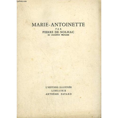 Marie-Antoinette. Collection L'histoire Illustree N° 6