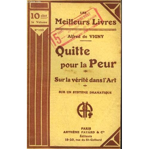 Quitte Pour La Peur Suivi De Sur La Verite Dans L'art Suivi De Sur Un Systeme Dramatique. Collection : Les Meilleurs Livres N° 120