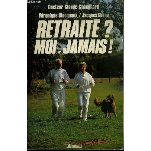 Retraité ? Moi, Jamais !