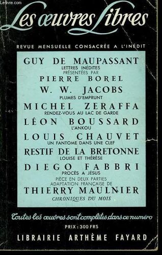 Les Oeuvres Libres. Nouvelle Serie N° 143. Lettres Inedites Par Guy De Maupassant Suivi De Plumes D'emprunt Par W.W. Jacobs Suivi De Rendez - Vous Au Lac De Garde Par Michel Zeraffa Suivi ...