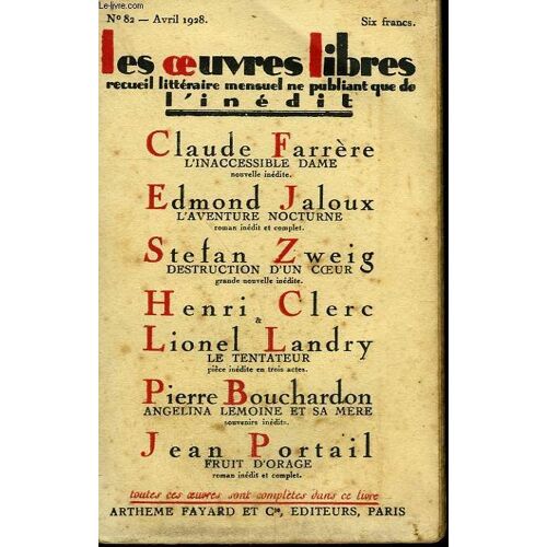 Les Oeuvres Libres N° 82. L'inaccessible Dame Par Claude Farrere Suivi De L'aventure Nocturne Par Edmond Jaloux Suivi De Destruction D'un Coeur Par Stefan Zweig Suivi De Angelina Lemoine Et ...