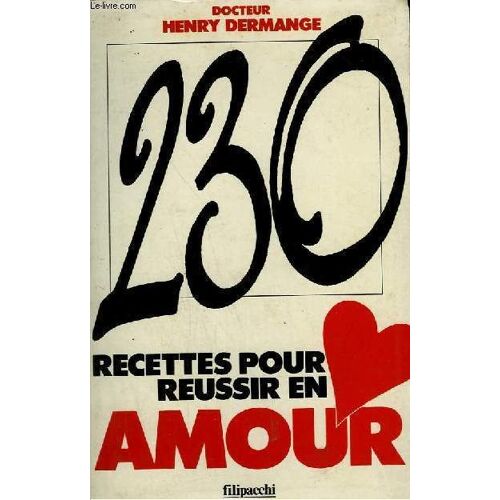 230 Recettes Pour Réussir En Amour