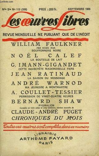 Les Oeuvres Libres. Nouvelle Serie N° 112. La Bouteille De Lait Par Noel Calef Suivi De La Saison Du Mensonge Par Jean Ratinaud Suivi De Ma Jeunesse A Montmartre Par Andre Warnod Suivi De ...