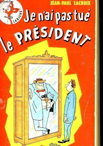 Je N'ai Pas Tue Le President. Collection Labiche N° 6