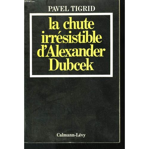 La Chute Irresistible D'alexander Dubcek