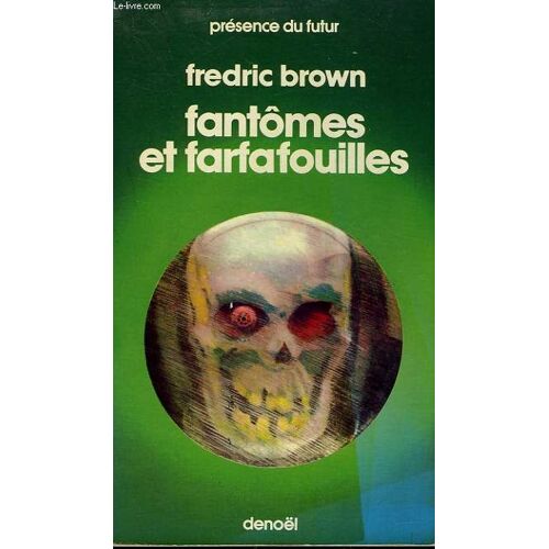 Fantomes Et Farfafouilles. Collection Presence Du Futur N° 65