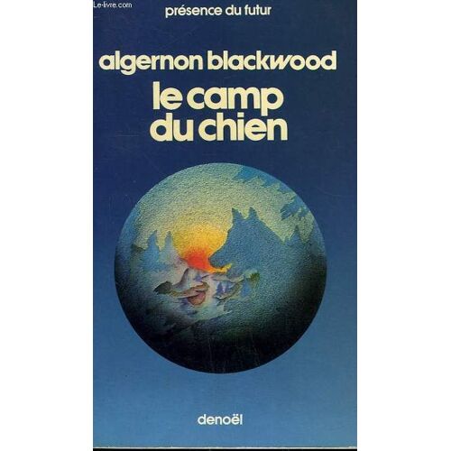 Le Camp Du Chien. Collection Presence Du Futur N° 201