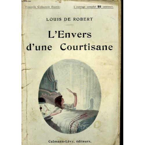 L'envers D'une Courtisane. Nouvelle Collection Illustree N° 74