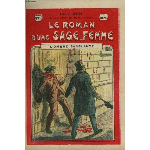 Le Roman D'une Sage Femme. N°13. L'ombre Sanglante