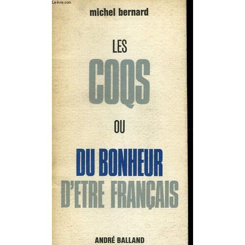 Les Coqs Ou Du Bonheur D'etre Francais