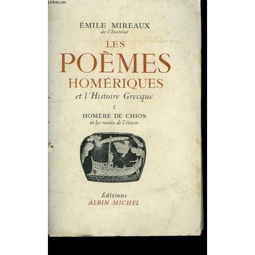 Les Poemes Homeriques Et L'histoire Grecque. Tome 1 : Homere De Chios