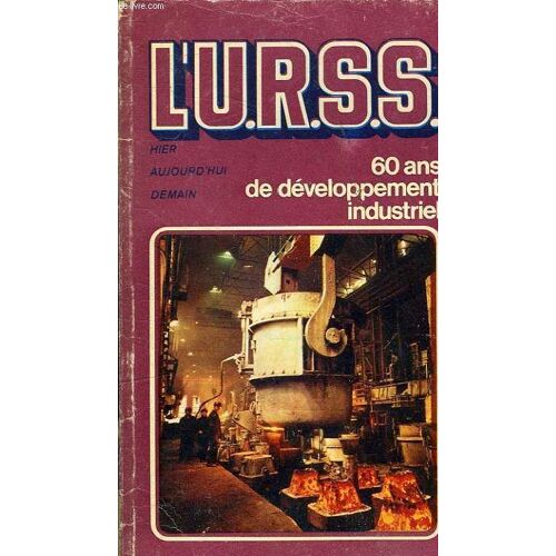 L'u.R.S.S. 60 Ans De Developpement Industriel